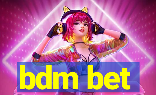 bdm bet